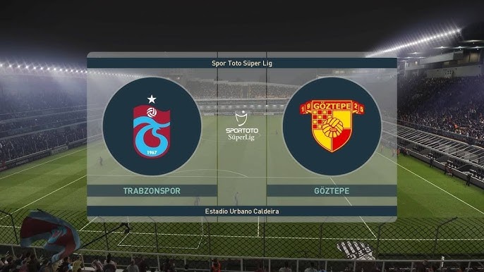 Trabzonspor vs Goztepe Trabzonspor vs Goztepe