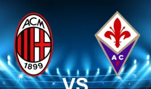 AC Milan vs Fiorentina AC Milan vs Fiorentina