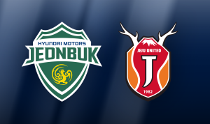 Jeonbuk Hyundai vs Jeju Jeonbuk Hyundai vs Jeju