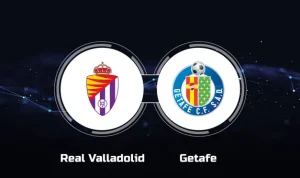 Valladolid vs Getafe Valladolid vs Getafe