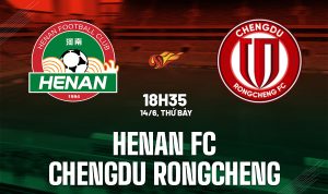 Henan vs Chengdu Rongcheng Henan vs Chengdu Rongcheng